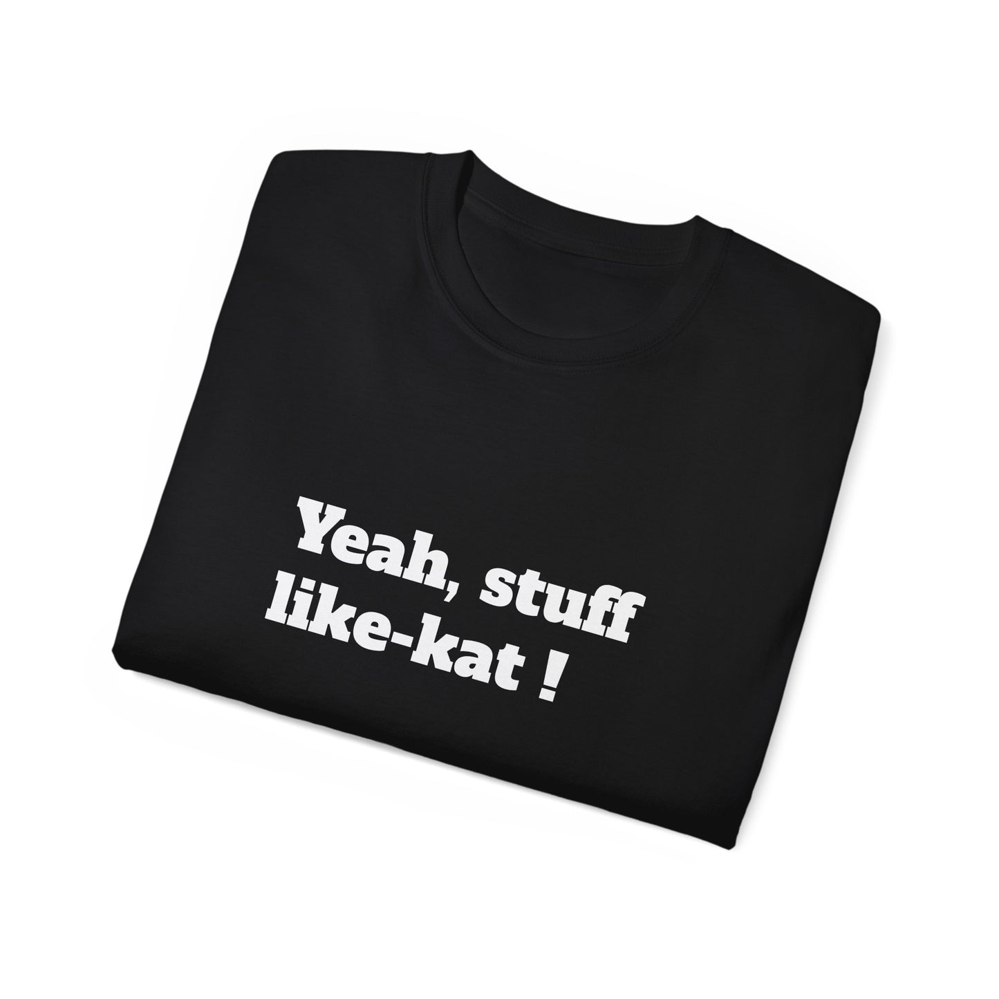 Unisex Ultra Cotton Tee -Fun T-Shirt
