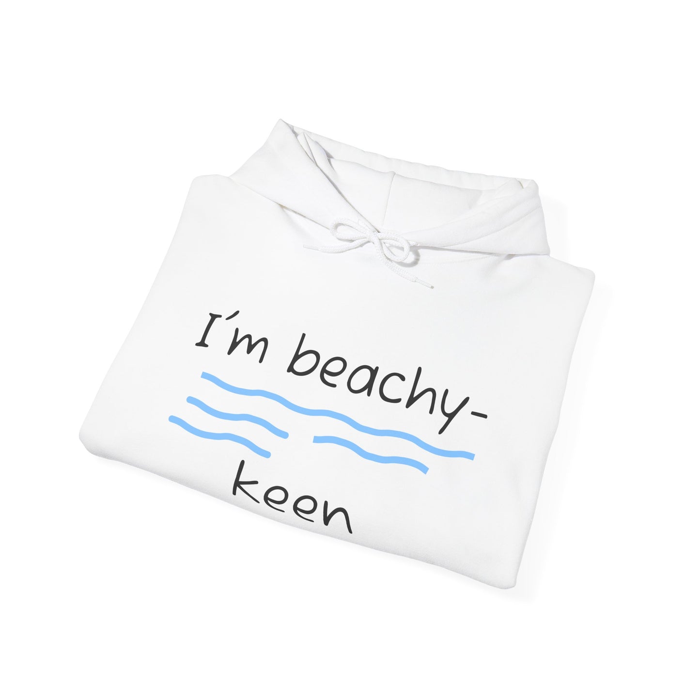 I'm Beachy-Keen Unisex Hoodie – Perfect for Summer Vibes & Coastal Getaways