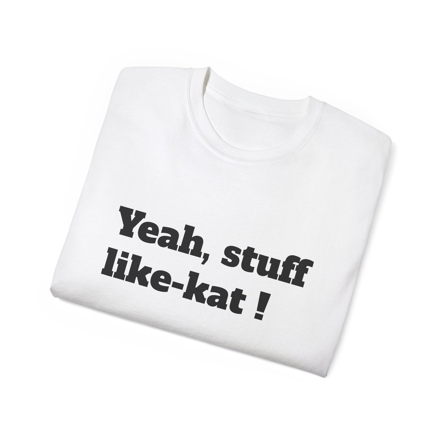 Unisex Ultra Cotton Tee -Fun T-Shirt