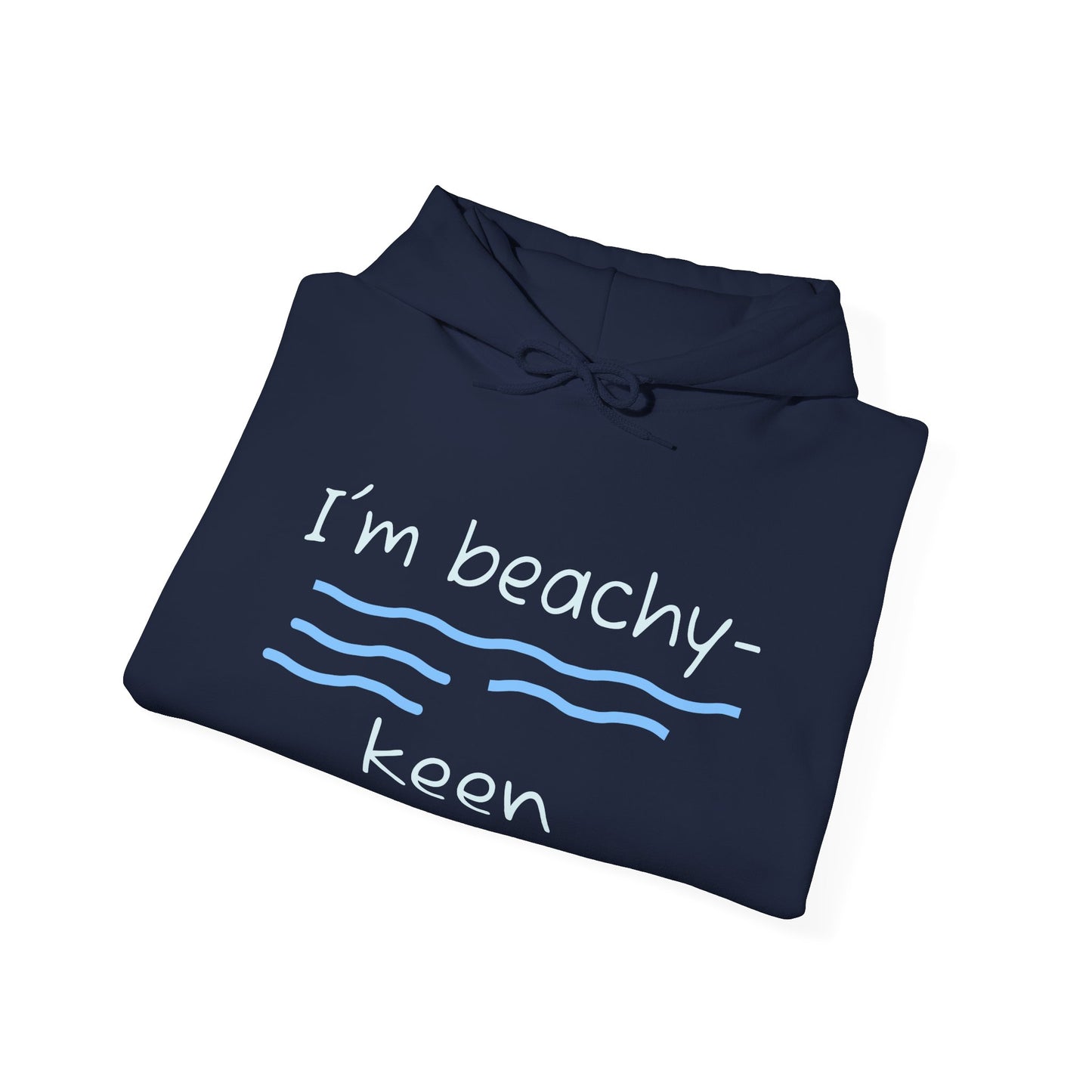 I'm Beachy-Keen Unisex Hoodie – Perfect for Summer Vibes & Coastal Getaways