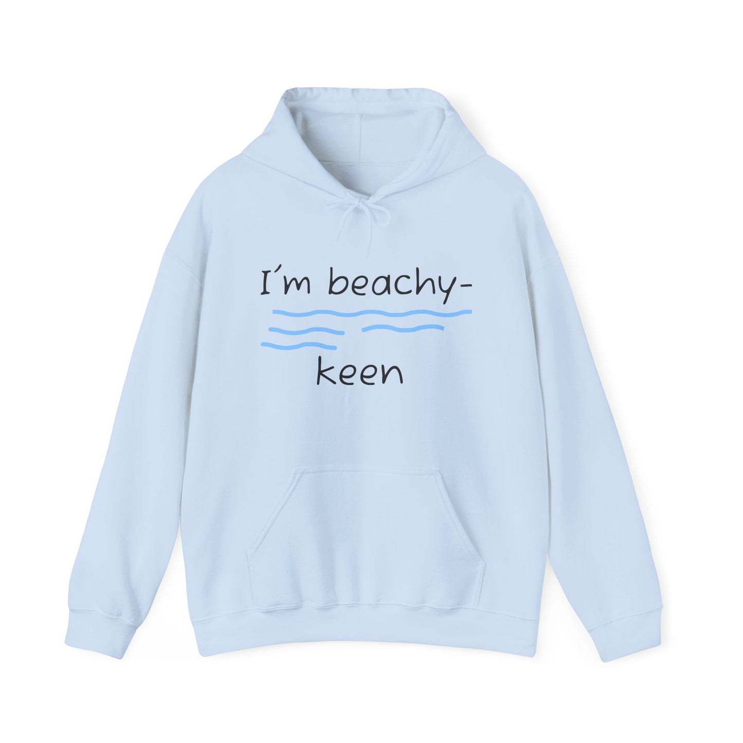 I'm Beachy-Keen Unisex Hoodie – Perfect for Summer Vibes & Coastal Getaways