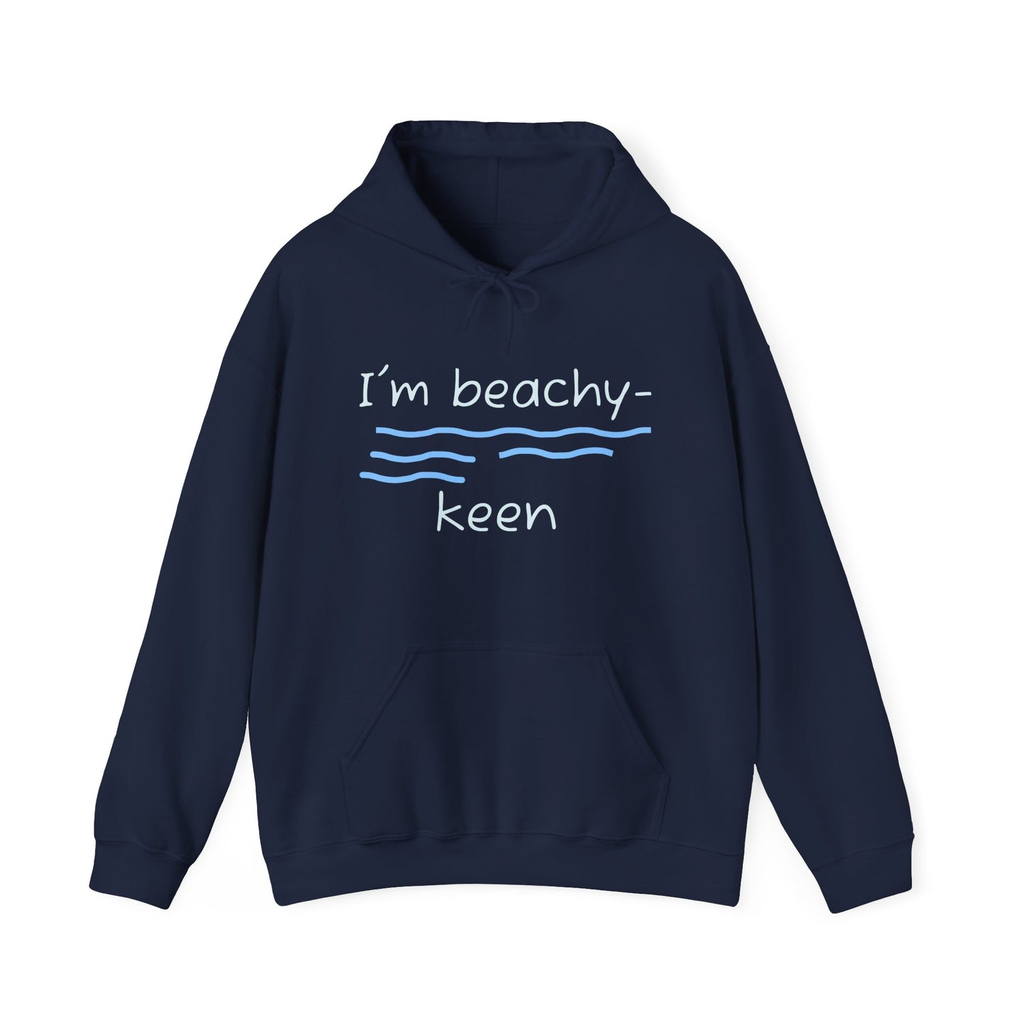 I'm Beachy-Keen Unisex Hoodie – Perfect for Summer Vibes & Coastal Getaways
