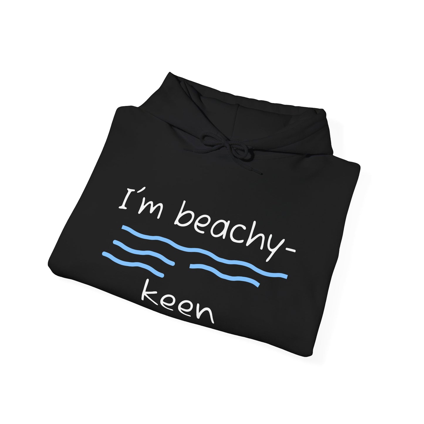 I'm Beachy-Keen Unisex Hoodie – Perfect for Summer Vibes & Coastal Getaways
