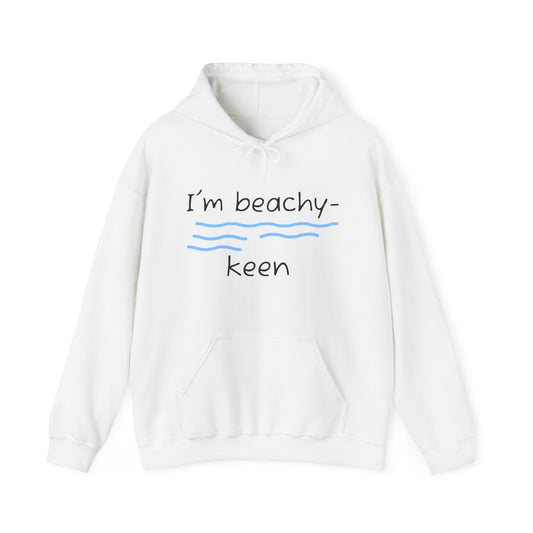 I'm Beachy-Keen Unisex Hoodie – Perfect for Summer Vibes & Coastal Getaways