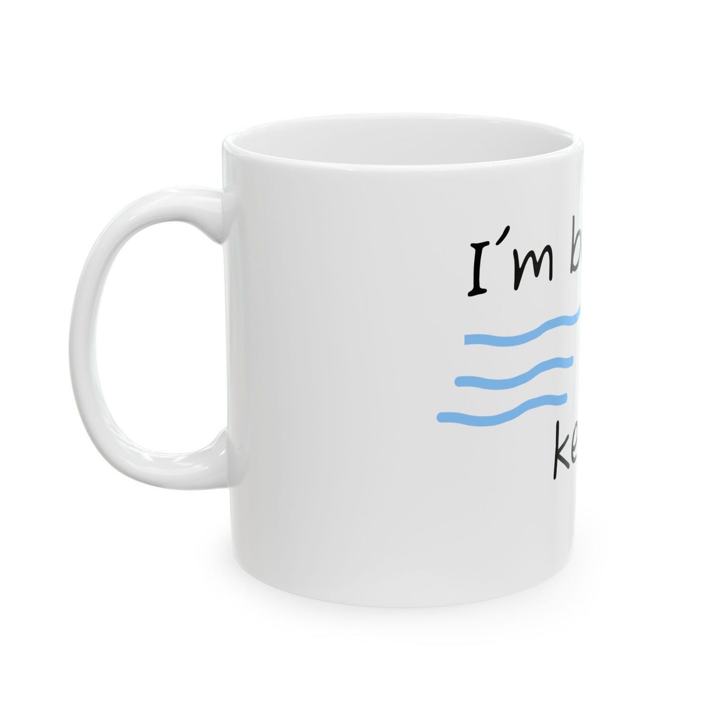 Funny Ceramic Mug - "I'm beachy keen" - Perfect Gift for Coffee and Tea drinkers!